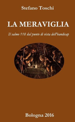 La Meraviglia: Il Salmo 118 Dal Punto Di Vista Dell'Handicap (Italian Edition)