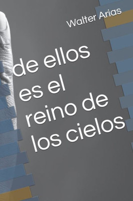 De Ellos Es El Reino De Los Cielos (Spanish Edition)