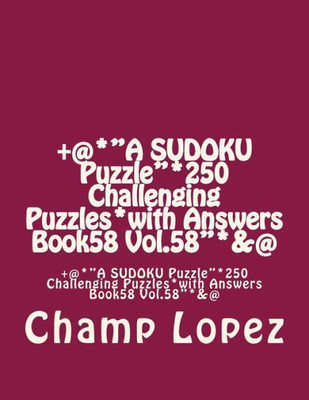 +@*"A Sudoku Puzzle"*250 Challenging Puzzles*With Answers Book58 Vol.58"*&@: +@*"A Sudoku Puzzle"*250 Challenging Puzzles*With Answers Book58 Vol.58"*&@