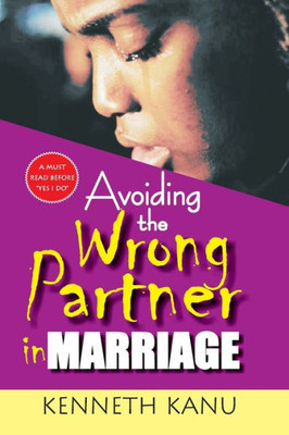 Avoiding The Wrong Partner In Marriage