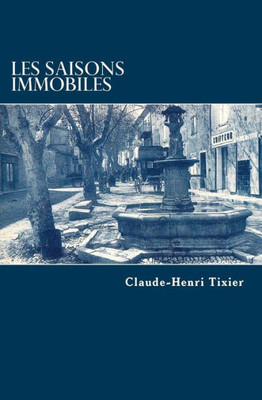 Les Saisons Immobiles (French Edition)