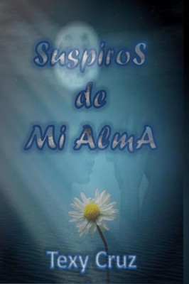 Suspiros De Mi Alma (Spanish Edition)