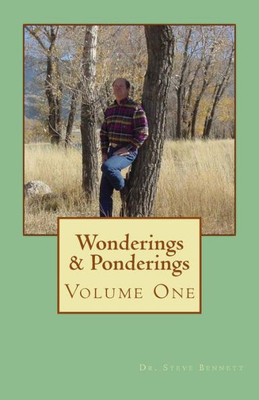 Wonderings & Ponderings: Volume One (Wonderings & Ponderiings)