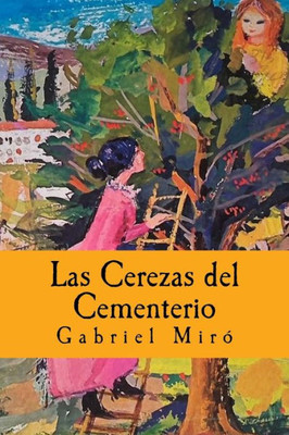 Las Cerezas Del Cementerio (Spanish Edition)