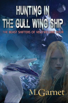 Hunting In The Gull Wing Ship (Beast Shifter Series) (Volume 5)