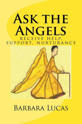 Ask The Angels: Receive Help, Support, Nurturance