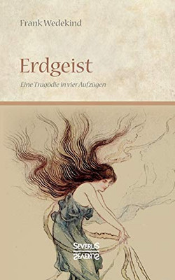 Erdgeist: Eine Tragödie in vier Aufzügen (German Edition)