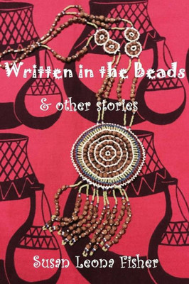 Written In The Beads: & Other Stories