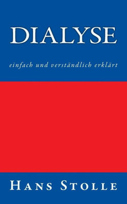 Dialyse: Einfach Und VerstAndlich ErklArt (German Edition)