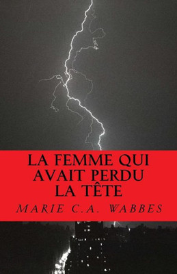 La Femme Qui Avait Perdu La Tête: Roman (French Edition)