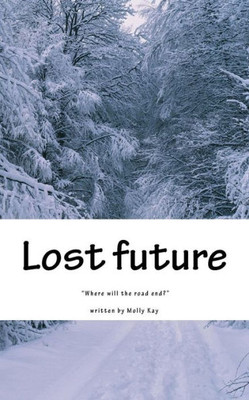 Lost Future: Where Will The Road End?