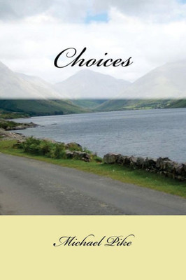 Choices: Reflections On Life And Living