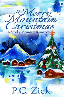 A Merry Mountain Christmas: Sweet Romance (Smoky Mountain Romance) (Volume 4)