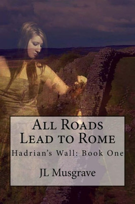 All Roads Lead To Rome (Hadrian's Wall)