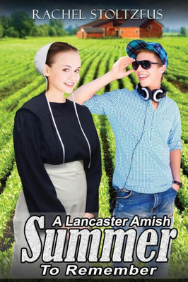 A Lancaster Amish Summer To Remember (Lancaster County Seasons (An Amish Of Lancaster County Saga))