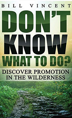 Don't Know What to Do? (Pocket Size): Discover Promotion in the Wilderness