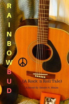 Rainbow Bud: A Rock 'N Roll Tale