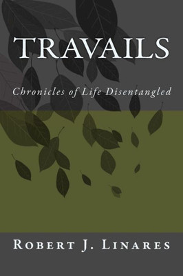 Travails - Chronicles Of Life Disentangled