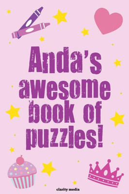 Anda's Awesome Book Of Puzzles!: Children's Puzzle Book Containing Personalised Puzzles