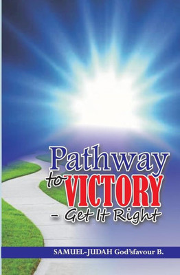 Pathway To Victory-Get It Right