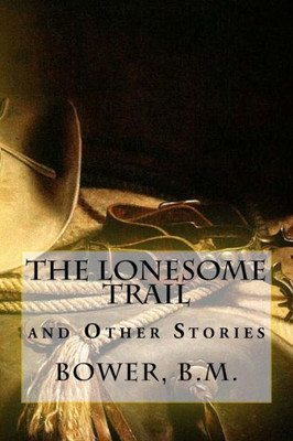 The Lonesome Trail: And Other Stories