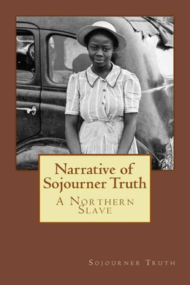 Narrative Of Sojourner Truth: A Northern Slave