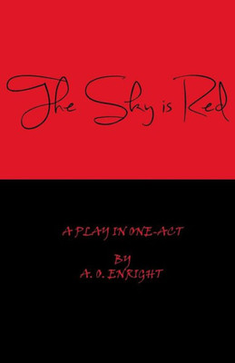The Sky Is Red: A Play In One-Act