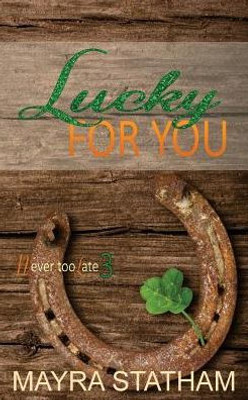 Lucky For You (Never Too Late)