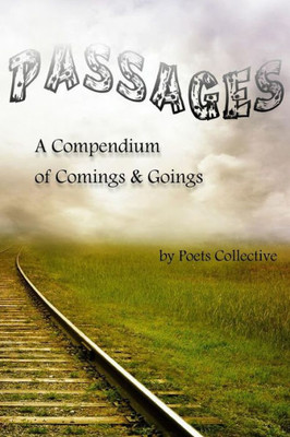 Passages: A Compendium Of Comings & Goings