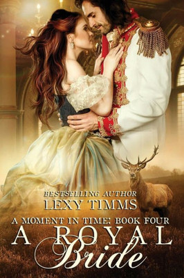 A Royal Bride: Historical Highland Time Travel Romance (Moment In Time)
