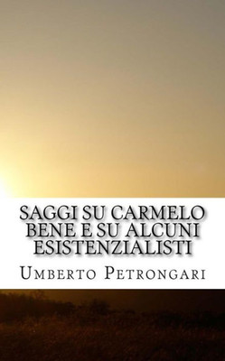 Saggi Su Carmelo Bene E Su Alcuni Esistenzialisti (Italian Edition)