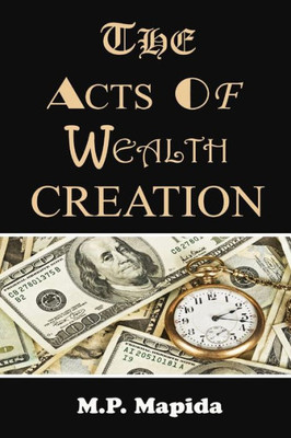 The Acts Of Wealth Creation