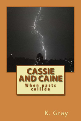 Cassie And Caine: When Pasts Collide