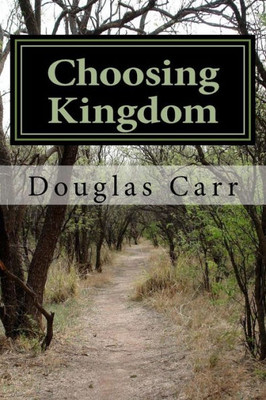 Choosing Kingdom: Kingdom Of God Or Kingdom Of Self