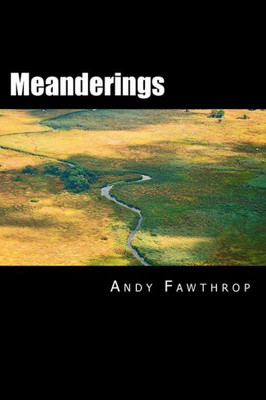 Meanderings: Memories, Musings, Medication & Mortality