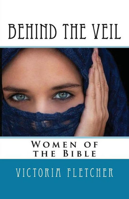 Behind The Veil: Biblical Women
