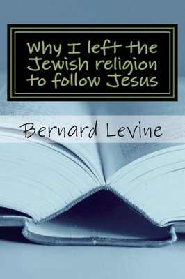 Why I Left The Jewish Religion To Follow Jesus
