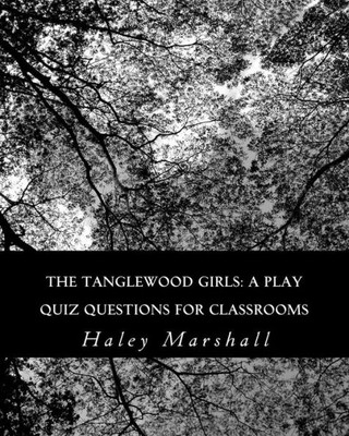 The Tanglewood Girls: A Play: Quiz Questions For Classrooms