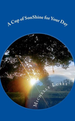 A Cup Of Sonshine For Your Day: A 31 Day Devotional
