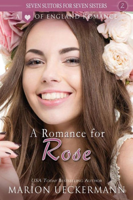 A Romance For Rose (Seven Suitors For Seven Sisters)