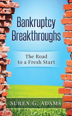 Bankruptcy Breakthroughs: The Road To A Fresh Start