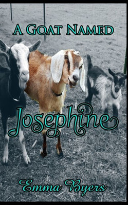 A Goat Named Josephine (Lessons From The Barnyard)