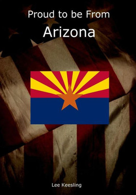 Proud To Be From Arizona (Home Town Pride)