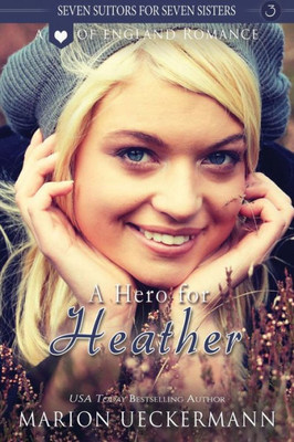 A Hero For Heather (Seven Suitors For Seven Sisters)