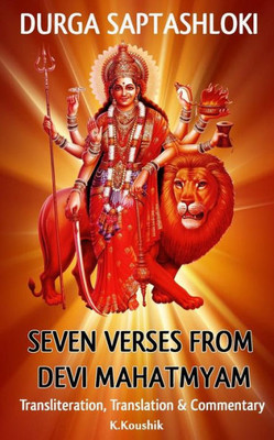 Durga Saptashloki: The Seven Verses From Devi Mahathmyam