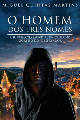 O Homem Dos Três Nomes: O Observador (O Passo Do Rei) (Portuguese Edition)