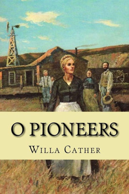 O Pioneers (Classic Edition)