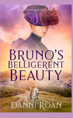Bruno's Belligerent Beauty: Tales From Biders Clump