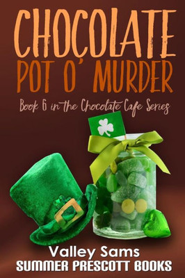 Chocolate Pot O' Murder (The Chocolate Cafe Series)