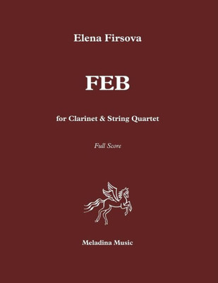 Feb For Clarinet And String Quartet: Score (Meladina Music)